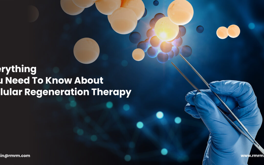 Everything You Need to Know About Cellular Regeneration Therapy